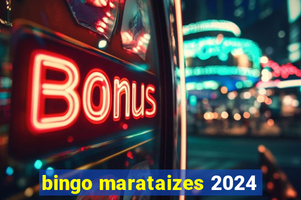 bingo marataizes 2024